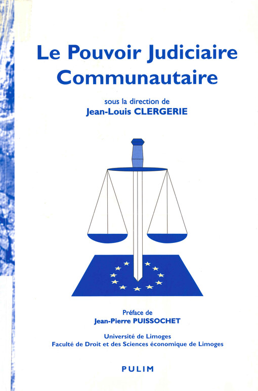 Le pouvoir judiciaire communautaire : actes du colloque du 16 octobre 1998 : Faculté de droit et des sciences economiques de Limoges, Institut d'etudes Européennes de l'Université libre de Bruxelles
