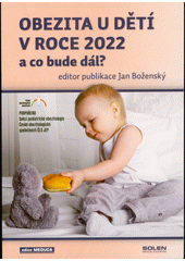 Obezita u dětí v roce 2022 a co bude dál?  (odkaz v elektronickém katalogu)