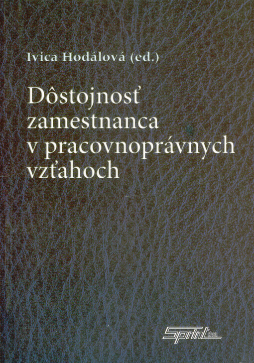 Dôstojnosť zamestnanca v pracovnoprávnych vzťahoch