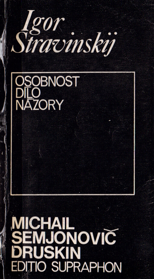 Igor Stravinskij :osobnost, dílo, názory