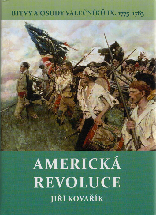 Bitvy a osudy válečníků. IX, Americká revoluce (1775-1783)