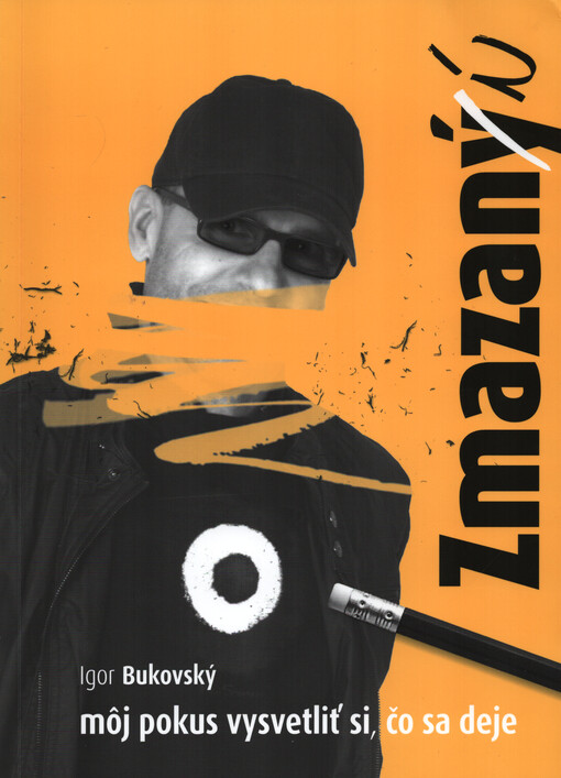 Zmazaný/í : môj pokus vysvetliť si, čo sa deje Igor Bukovský