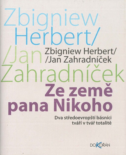 Ze země pana Nikoho: dva středoevropští básníci tváří v tvář totalitě