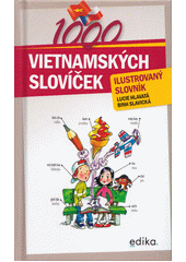 1000 vietnamských slovíček : ilustrovaný slovník  (odkaz v elektronickém katalogu)