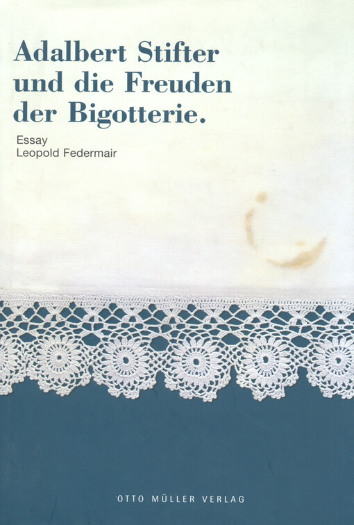 Adalbert Stifter und die Freuden der Bigotterie