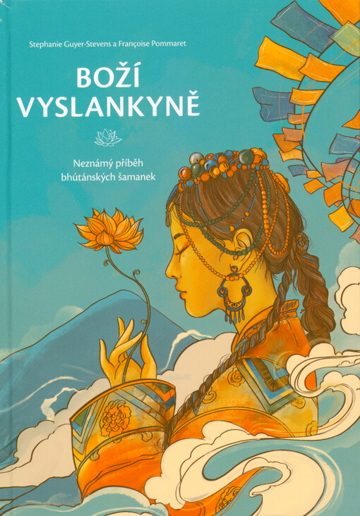 Boží vyslankyně : neznámý příběh bhútánských šamanek