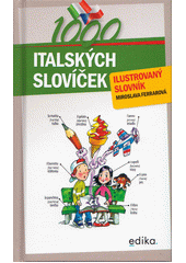 1000 italských slovíček : ilustrovaný slovník  (odkaz v elektronickém katalogu)