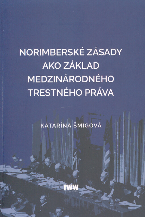 Norimberské zásady ako základ medzinárodného trestného práva