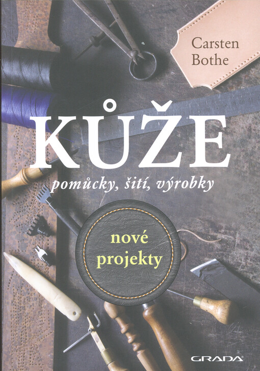 Kůže : pomůcky, šití, výrobky : nové projekty