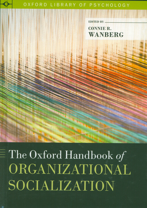 The Oxford handbook of organizational socialization