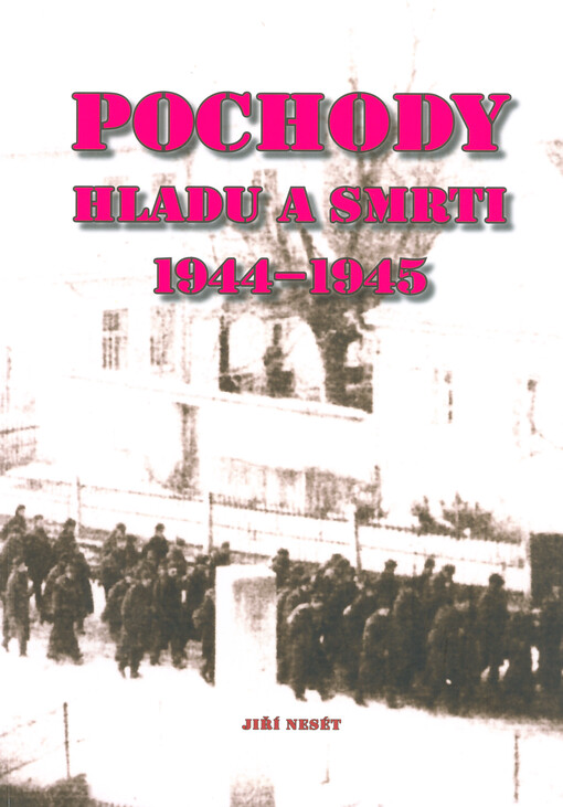 Pochody hladu a smrti : 1944-1945