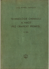 Technologie chemikálií a hmot pro grafický průmysl. II. díl  (odkaz v elektronickém katalogu)