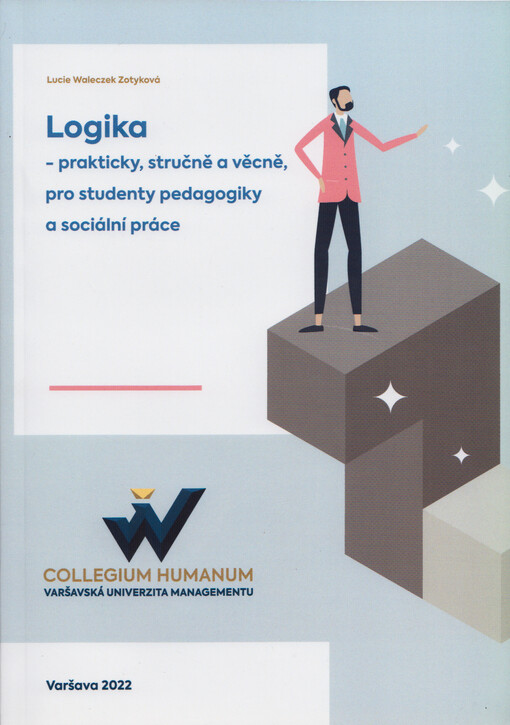Logika : prakticky, stručně a věcně : prostudenty pedagogiky a sociální práce