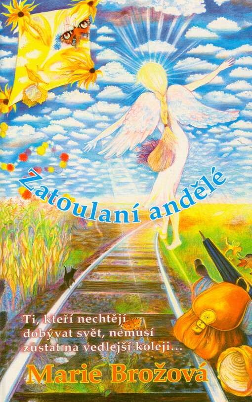 Zatoulaní andělé : ti, kteří nechtějí dobývat svět, nemusí zůstat na vedlejší koleji...