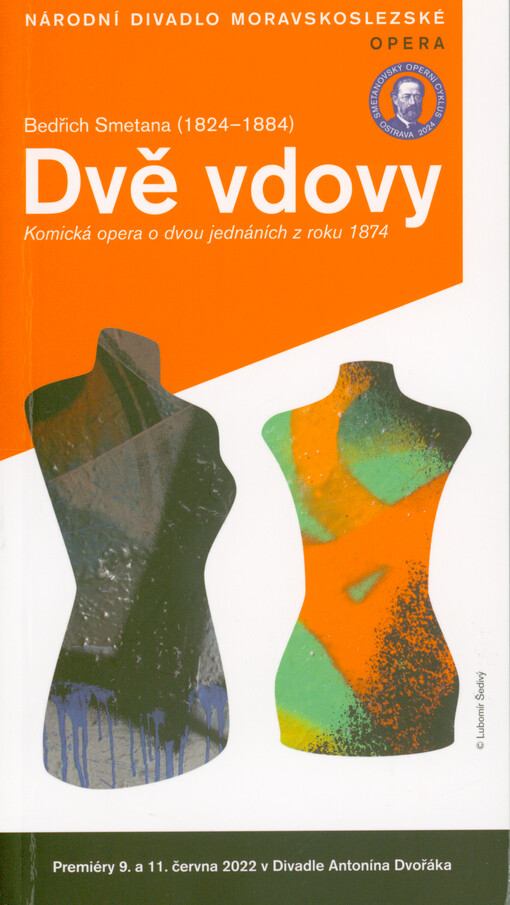 Bedřich Smetana (1824-1884), Dvě vdovy : komická opera o dvou jednáních z roku 1874 : premiéry 9. a 11. června 2022 v Divadle Antonína Dvořáka
