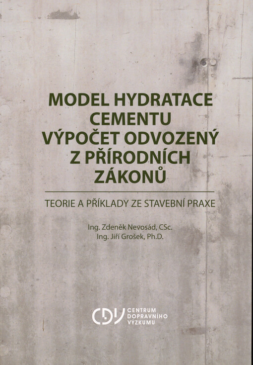 Model hydratace cementu - výpočet odvozený z přírodních zákonů : teorie a příklady ze stavební praxe