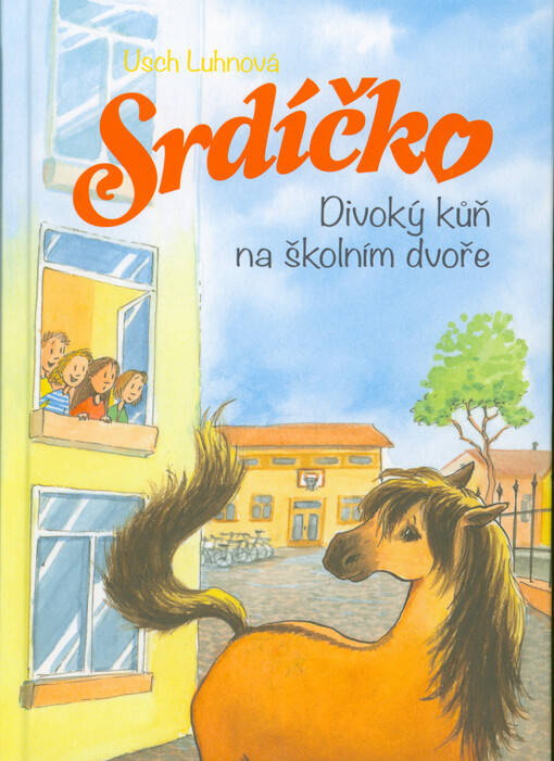 Srdíčko. Divoký kůň na školním dvoře