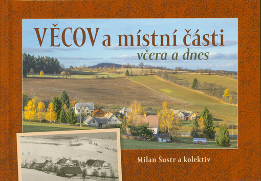 Věcov a místní části včera a dnes