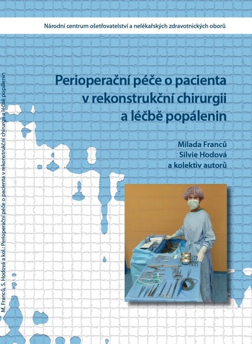 Perioperační péče o pacienta v rekonstrukční chirurgii a léčbě popálenin
