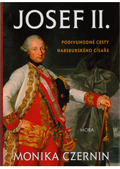Josef II. : podivuhodné cesty habsburského císaře  (odkaz v elektronickém katalogu)