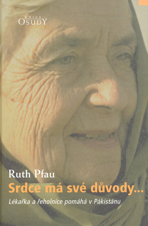 Srdce má své důvody--: lékařka a řeholnice pomáhá v Pákistánu