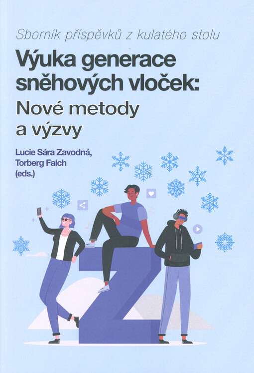 Výuka generace sněhových vloček: nové metody a výzvy : sborník příspěvků z kulatého stolu