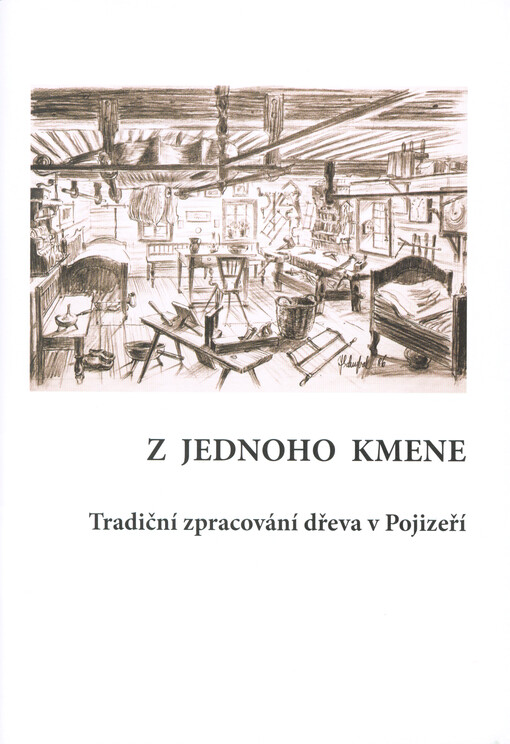 Z jednoho kmene : tradiční zpracování dřeva v Pojizeří