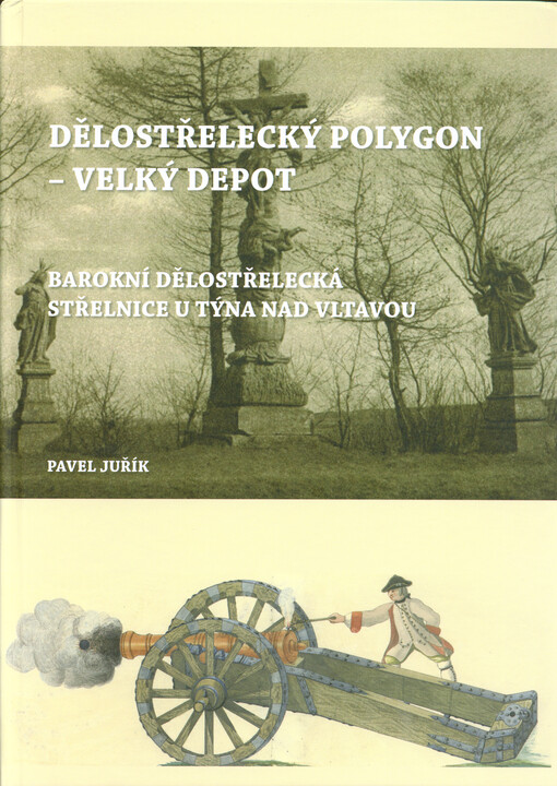 Dělostřelecký polygon - Velký Depot : barokní dělostřelecká střelnice u Týna nad Vltavou