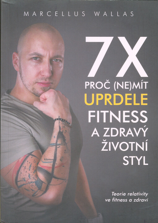 7x proč (ne)mít uprdele fitness a zdravý životní styl : teorie relativity ve fitness a zdraví
