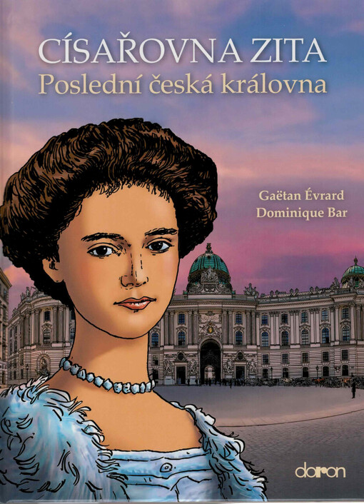 Císařovna Zita : poslední česká královna