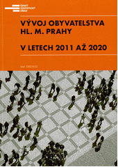 Vývoj obyvatelstva hl. m. Prahy v letech 2011 až 2020  (odkaz v elektronickém katalogu)
