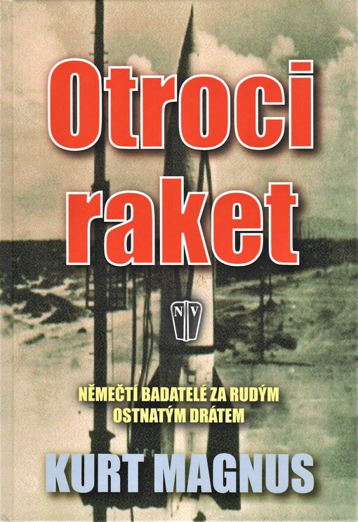 Otroci raket : [němečtí badatelé za rudým ostnatým drátem]