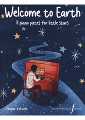 Welcome to Earth : 11 piano pieces for little stars (odkaz v elektronickém katalogu)