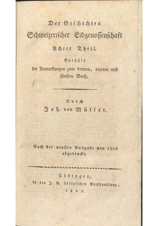 Johannes von Müller sämmtliche Werke. Sechs und zwanzigster Theil, Der Geschichten Schweizerischer Eidgenossenschaft. Achter Theil, enthält die Anmerkungen zum dritten, vierten und fünften Buch