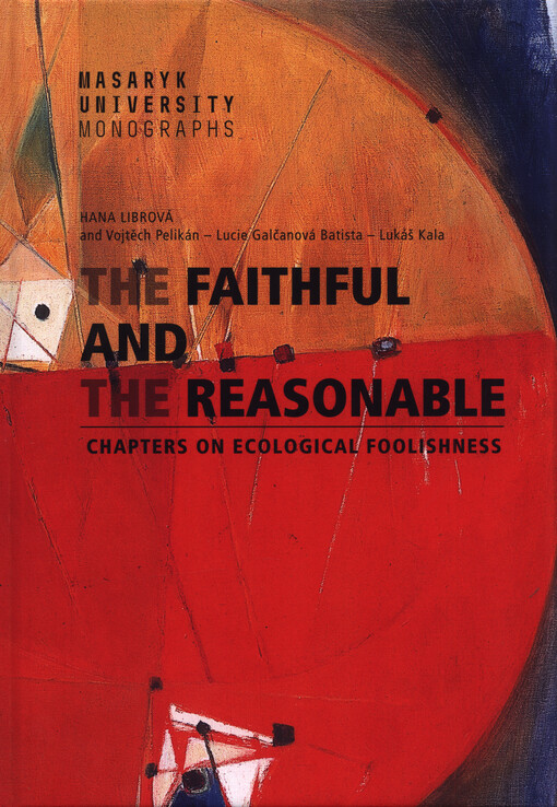 The faithful and the reasonable : chapters on ecological foolishness