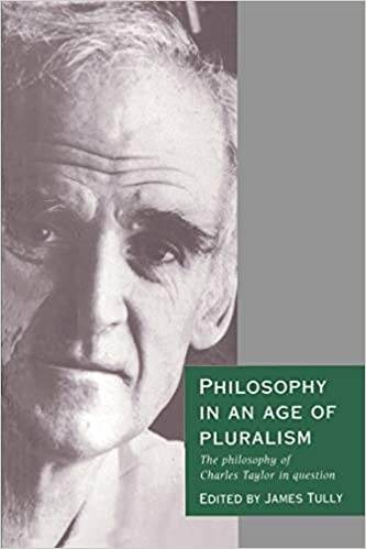 Philosophy in an Age of Pluralism: The Philosophy of Charles Taylor in Question