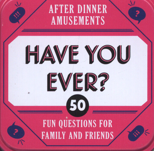 Have you ever? : 50 fun questions for family and friends