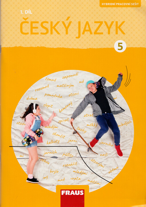 Český jazyk : hybridní pracovní sešit pro 5. ročník základní školy. 1. díl