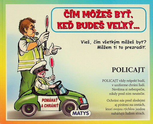 Čím môžeš byť, keď budeš veľký...