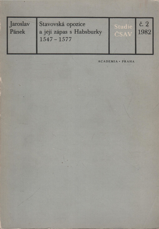 Stavovská opozice a její zápas s Habsburky 1547-1577: k politické krizi feudální třídy v předbělohorském českém státě