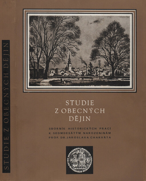 Studie z obecných dějin: sborník k sedmdesátým narozeninám prof. Dr. Jaroslava Charváta