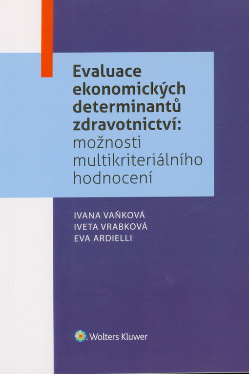 Evaluace ekonomických determinantů zdravotnictví: možnosti multikriteriálního hodnocení