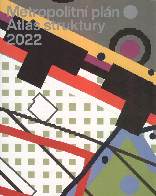 Metropolitní plán : atlas struktury : 2022