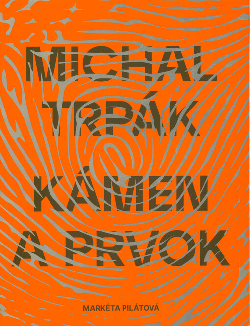Michal Trpák : kámen a prvok