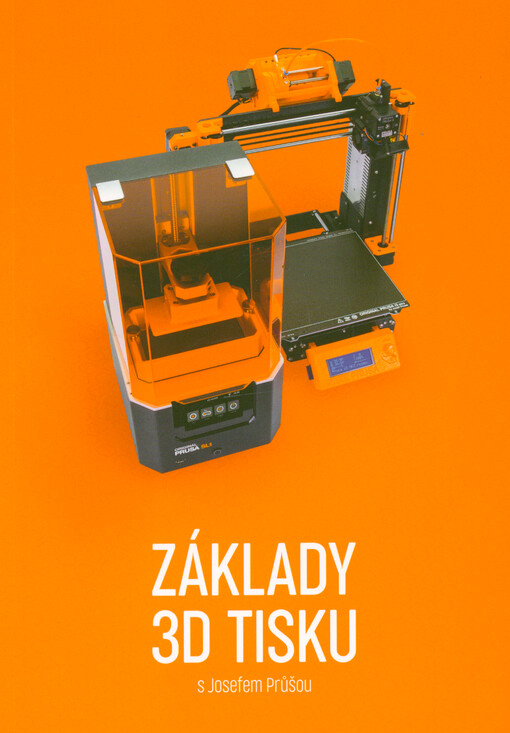 Základy 3D tisku s Josefem Průšou