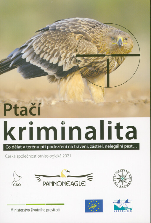 Ptačí kriminalita : co dělat v terénu při podezření na trávení, zástřel, nelegální past...
