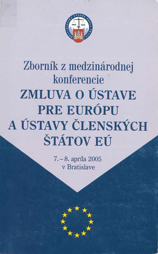 Zborník z medzinárodnej konferencie Zmluva o ústave pre Európu a ústavy členských štátov EÚ : 7.-8. apríla 2005 v Bratislave