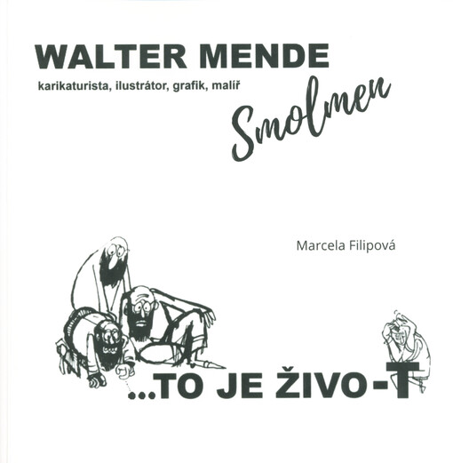 Walter Mende - Smolmen : ...to je živo-t