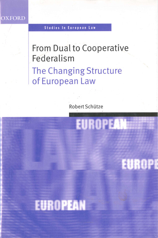 From dual to cooperative federalism : the changing structure of European law