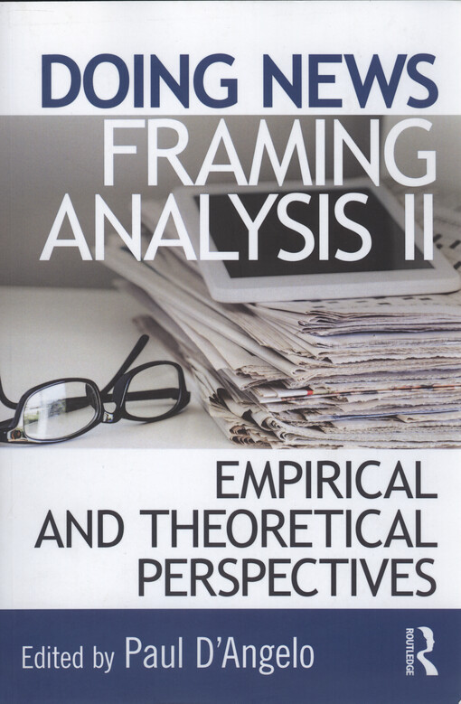 Doing news framing analysis II : empirical and theoretical perspectives